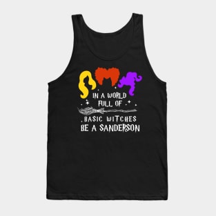 In A World Full Of Basic Witches Be A Sanderson Tank Top